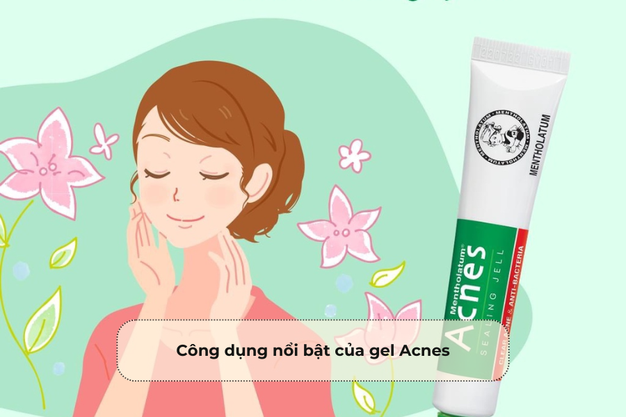 Công dụng nổi bật của gel Acnes