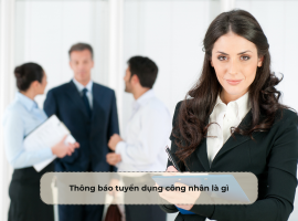 Thông báo tuyển dụng công nhân là gì