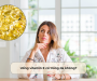 Uống vitamin E có trắng da không? Sự thật ít ai biết rõ