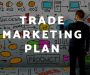 6 Bước Để Xây Dựng Một Kế Hoạch Trade Marketing Cơ Bản